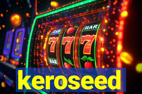 keroseed