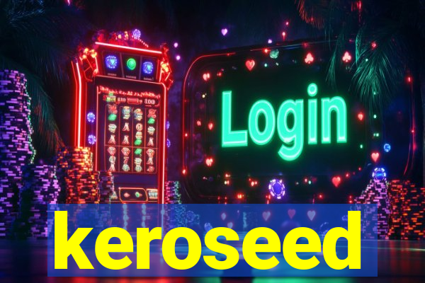 keroseed