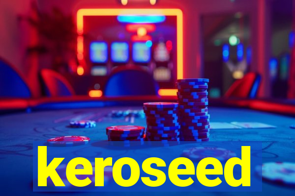 keroseed