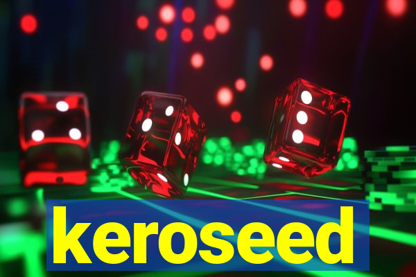 keroseed