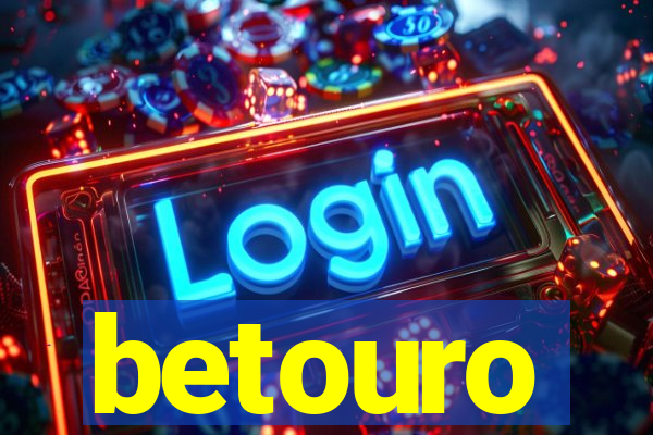 betouro