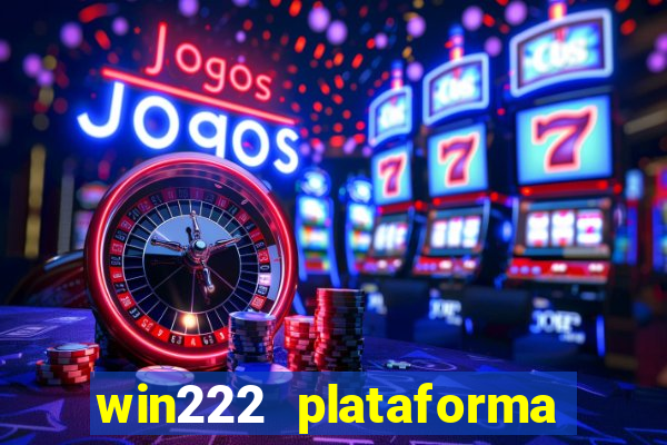 win222 plataforma de jogos