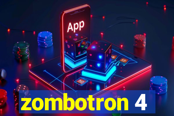 zombotron 4