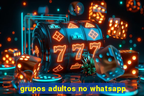 grupos adultos no whatsapp