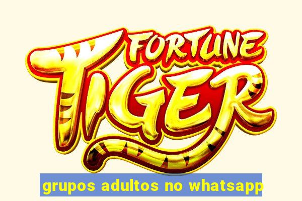 grupos adultos no whatsapp