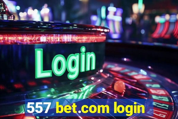 557 bet.com login