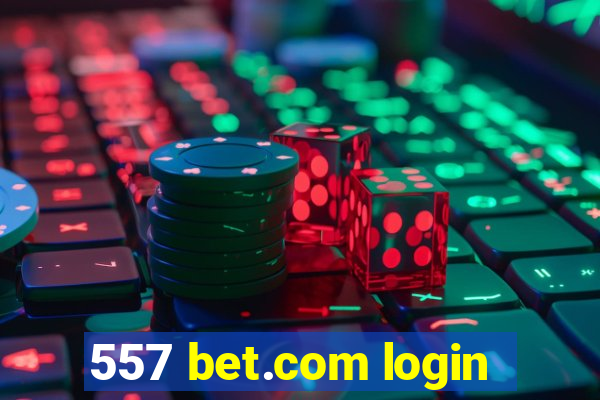 557 bet.com login