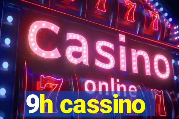 9h cassino