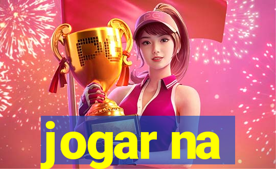 jogar na