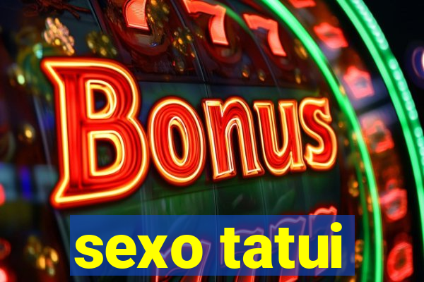 sexo tatui