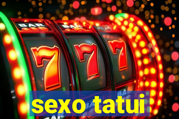 sexo tatui