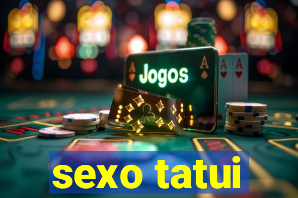 sexo tatui