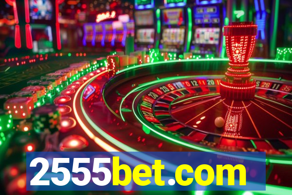 2555bet.com