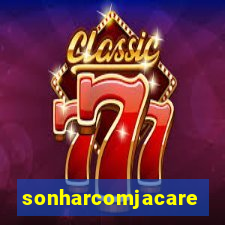 sonharcomjacare