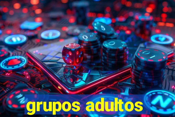 grupos adultos