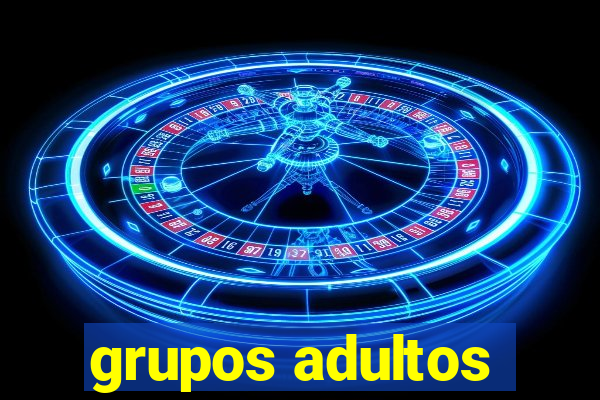 grupos adultos