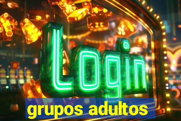 grupos adultos