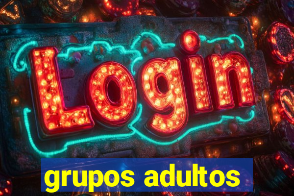 grupos adultos