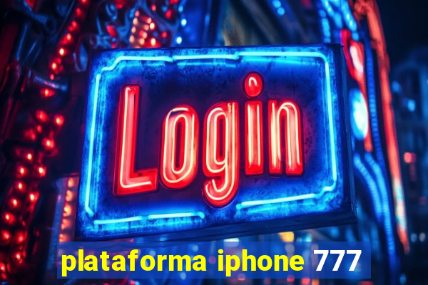 plataforma iphone 777