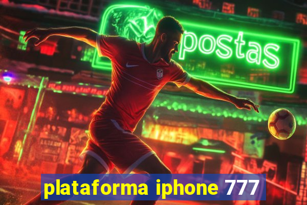 plataforma iphone 777