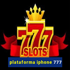 plataforma iphone 777