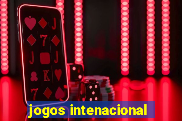 jogos intenacional