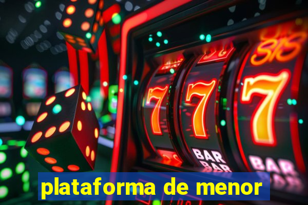 plataforma de menor