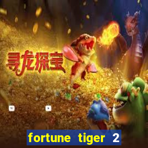 fortune tiger 2 revenge download