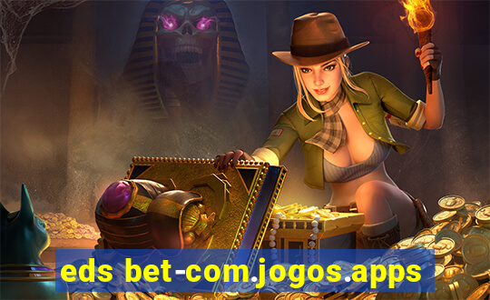 eds bet-com.jogos.apps