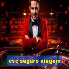 cvc seguro viagem