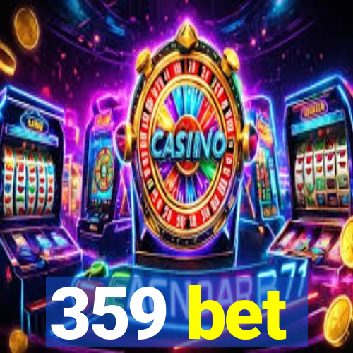 359 bet