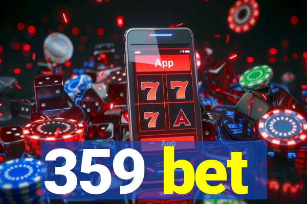 359 bet