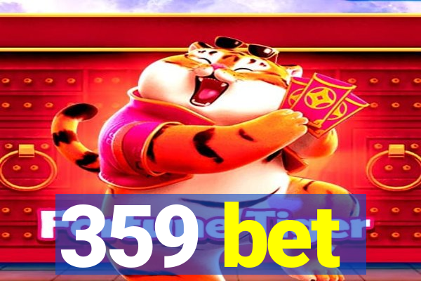 359 bet