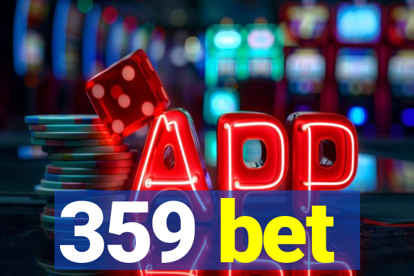 359 bet