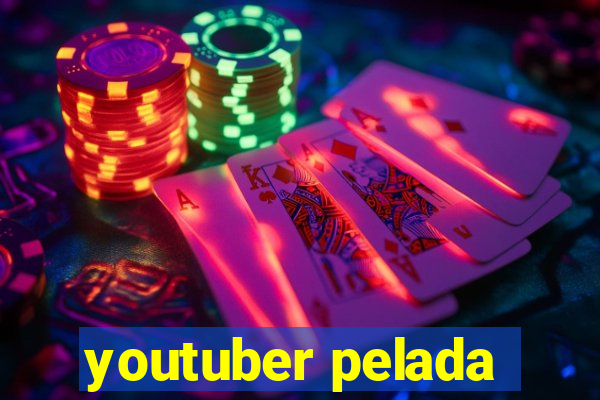 youtuber pelada