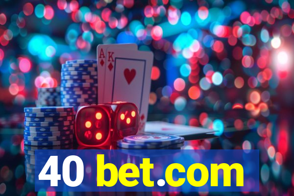 40 bet.com