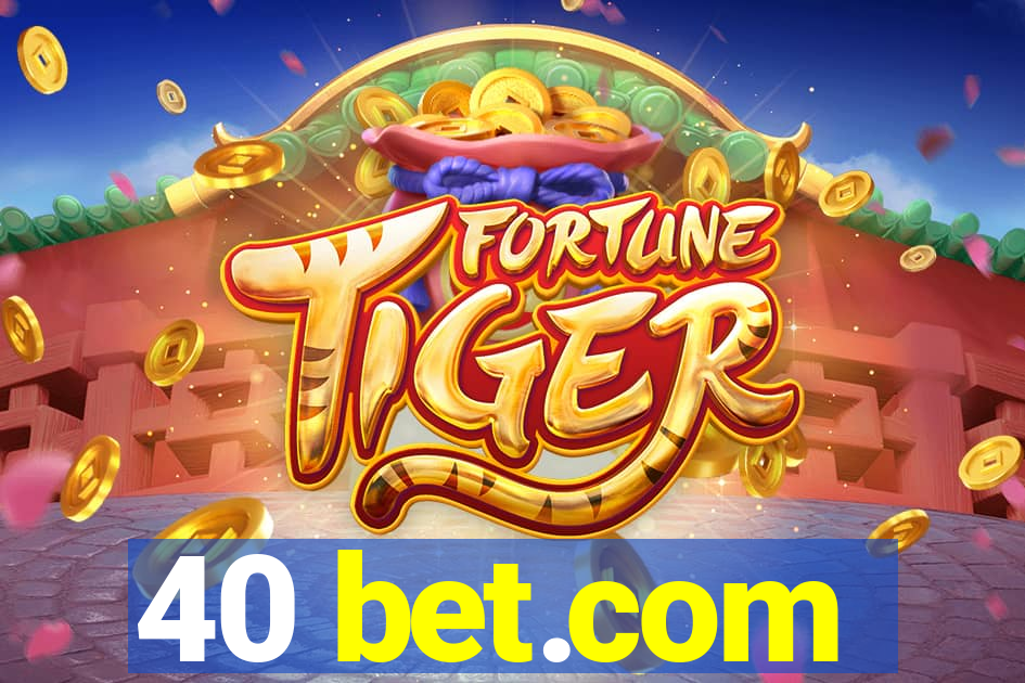 40 bet.com