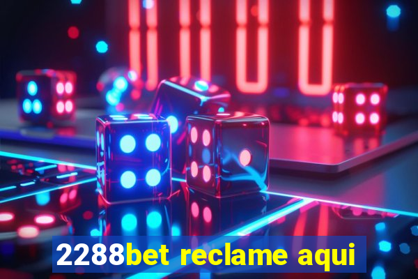 2288bet reclame aqui