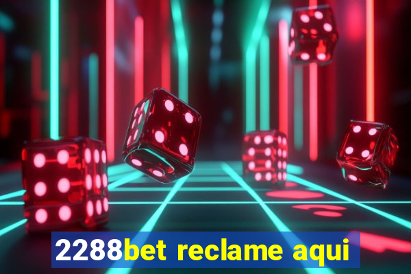 2288bet reclame aqui