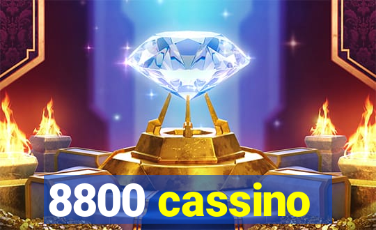 8800 cassino