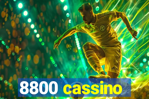 8800 cassino