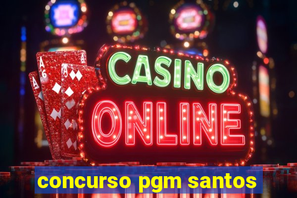 concurso pgm santos