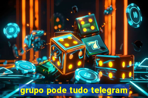 grupo pode tudo telegram