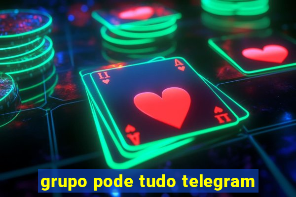 grupo pode tudo telegram