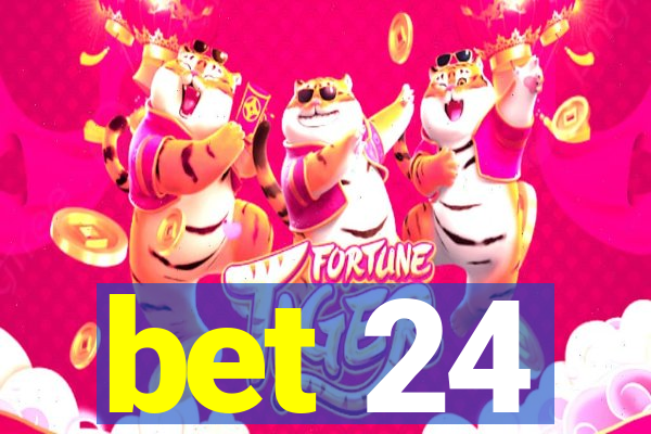 bet 24