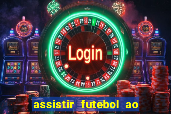 assistir futebol ao vivo multimarcas