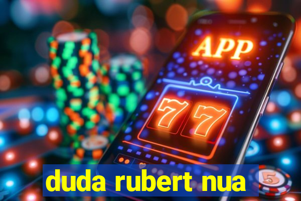 duda rubert nua