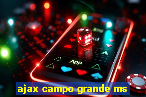 ajax campo grande ms