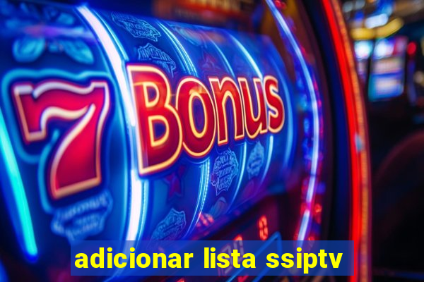 adicionar lista ssiptv