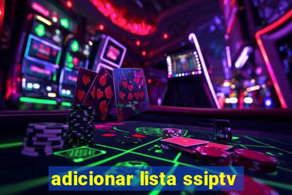 adicionar lista ssiptv